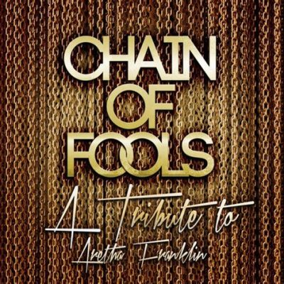  Chain Of Fools – Một bản tình ca đầy cảm xúc với giai điệu da diết và giọng ca truyền cảm